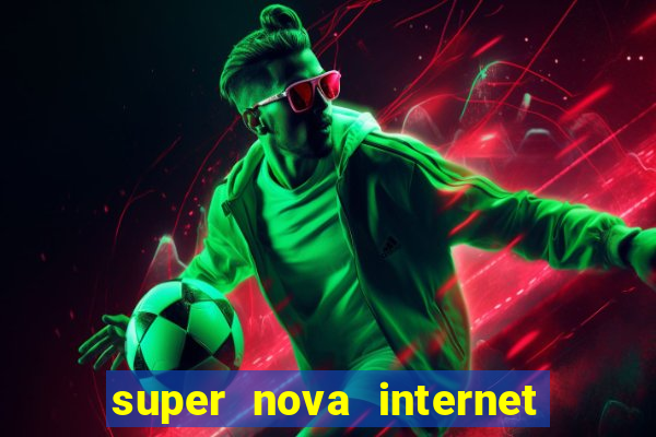 super nova internet 2 via boleto